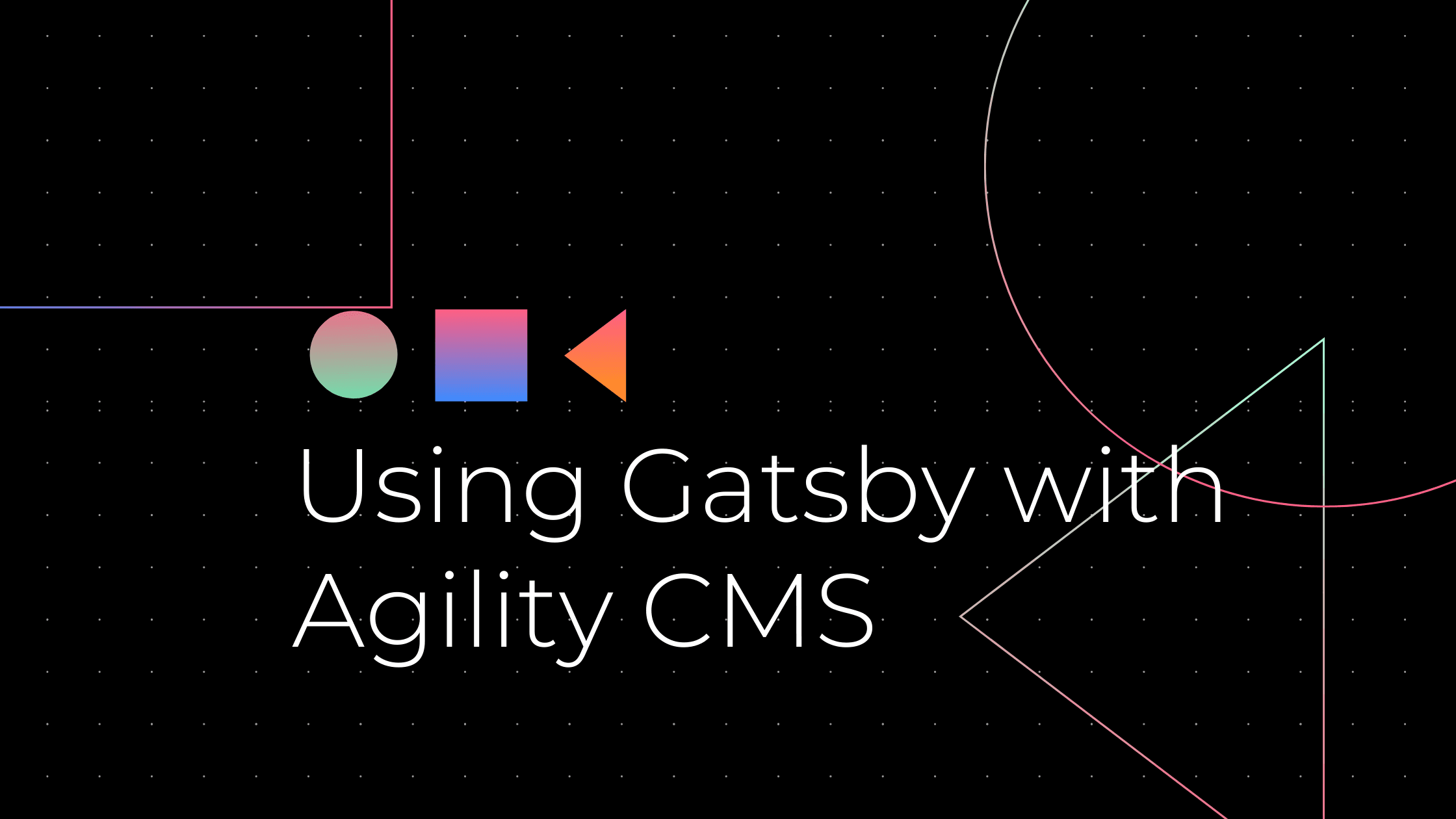 Using Gatsby with Agility CMS